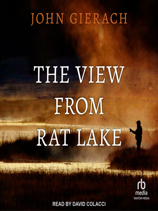 Title details for The View From Rat Lake by John Gierach - Available